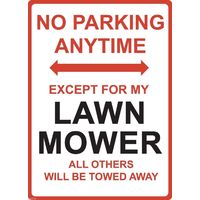Metal Sign - "NO PARKING EXCEPT FOR MY LAWN MOWER"