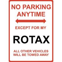Metal Sign - "NO PARKING EXCEPT FOR MY ROTAX"