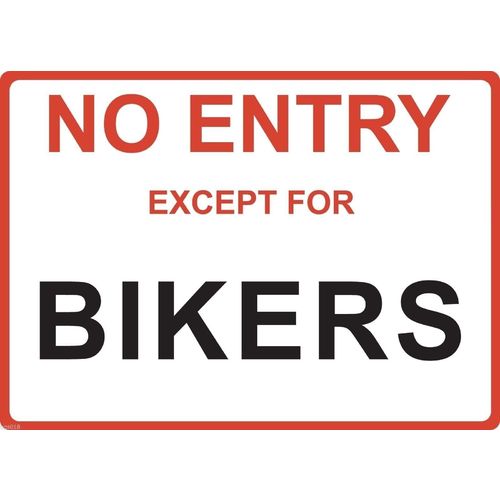 Metal Sign - "NO ENTRY EXCEPT FOR BIKERS"