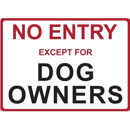 Metal Sign - "NO ENTRY EXCEPT FOR DOG OWNERS"