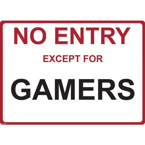 Metal Sign - "NO ENTRY EXCEPT FOR GAMERS"