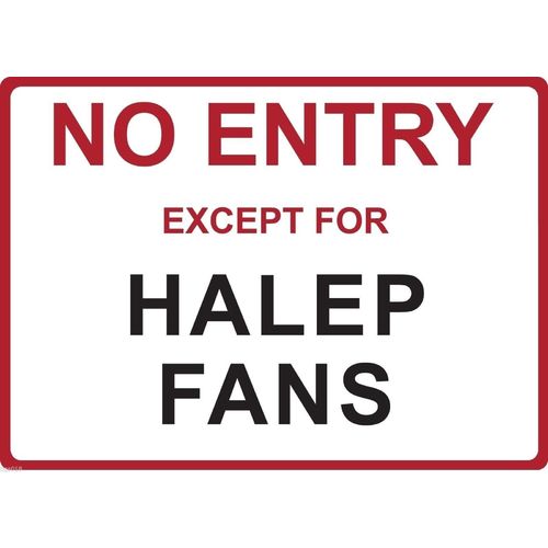 Metal Sign - "NO ENTRY EXCEPT FOR HALEP FANS" Simona, Tennis