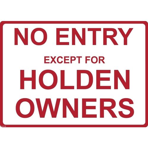 Metal Sign - "NO ENTRY EXCEPT FOR HOLDEN OWNERS"