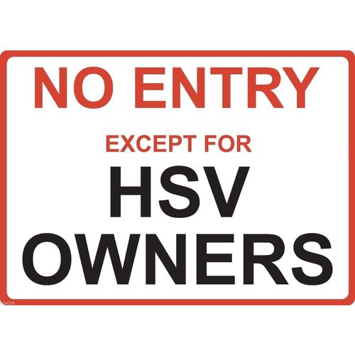 Metal Sign - "NO ENTRY EXCEPT FOR HSV OWNERS"