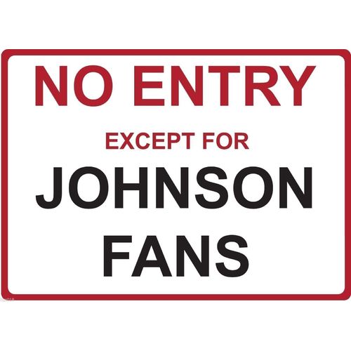 Metal Sign - "NO ENTRY EXCEPT FOR JOHNSON FANS"