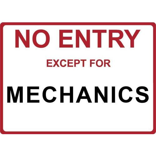 Metal Sign - "NO ENTRY EXCEPT FOR MECHANICS"