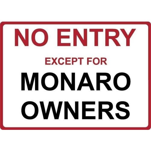 Metal Sign - "NO ENTRY EXCEPT FOR MONARO OWNERS"