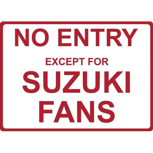 Metal Sign - "NO ENTRY EXCEPT FOR SUZUKI FANS"
