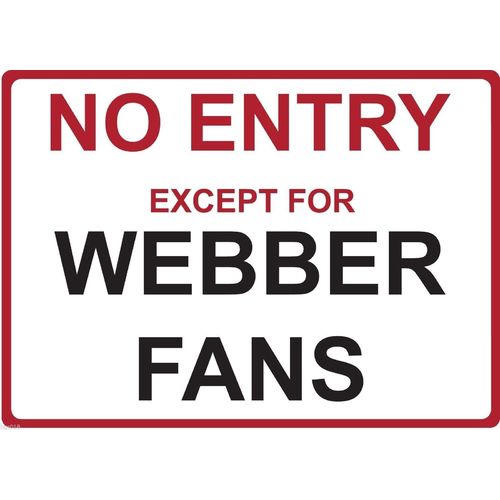 Metal Sign - "NO ENTRY EXCEPT FOR WEBBER FANS" F1