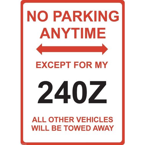 Metal Sign - "NO PARKING EXCEPT FOR MY 240Z" DATSUN