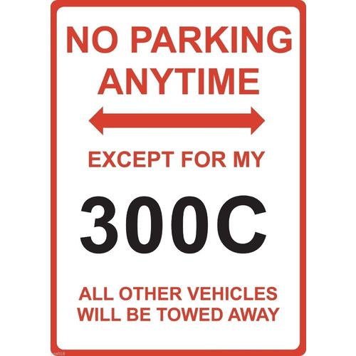 Metal Sign - "NO PARKING EXCEPT FOR MY 300C" Chrysler