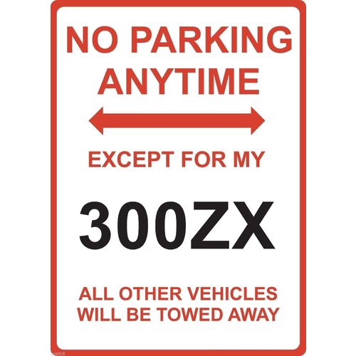 Metal Sign - "NO PARKING EXCEPT FOR MY 300ZX" Nissan