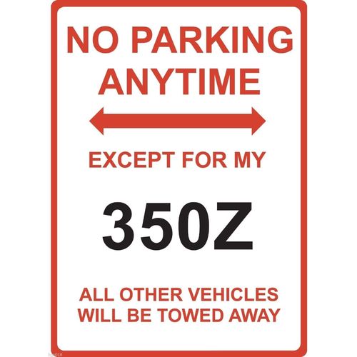 Metal Sign - "NO PARKING EXCEPT FOR MY 350Z" Nissan