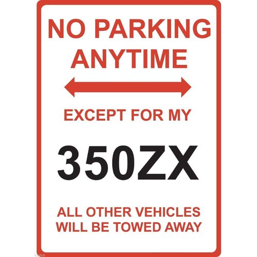 Metal Sign - "NO PARKING EXCEPT FOR MY 350ZX" Nissan
