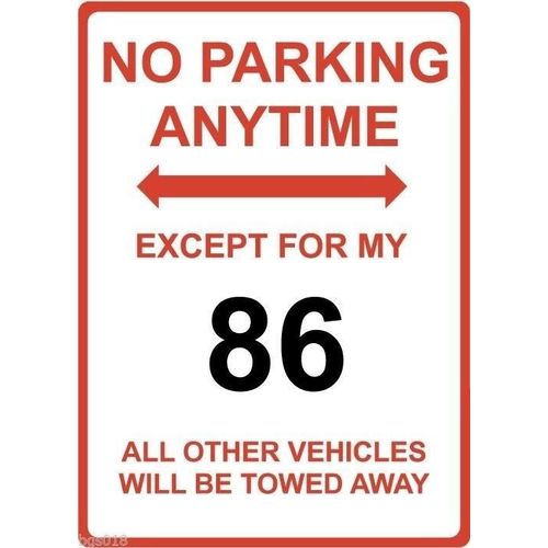 Metal Sign - "NO PARKING EXCEPT FOR MY 86"  (TOYOTA)