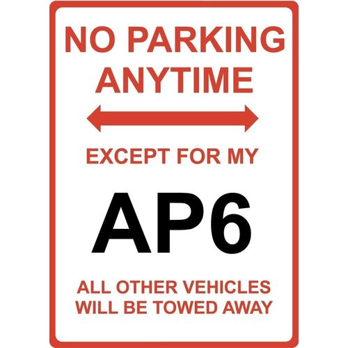 Metal Sign - "NO PARKING EXCEPT FOR MY AP6" Valiant