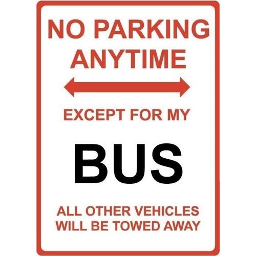 Metal Sign - "NO PARKING EXCEPT FOR MY BUS"