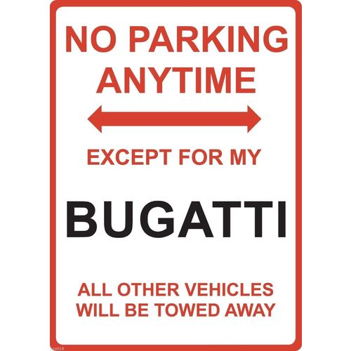 Metal Sign - "NO PARKING EXCEPT FOR MY BUGATTI"