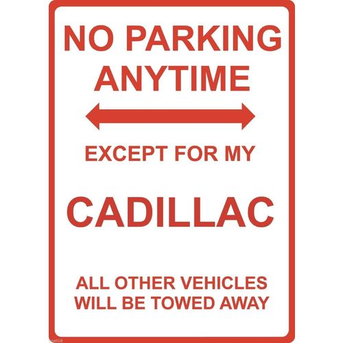 Metal Sign - "NO PARKING EXCEPT FOR MY CADILLAC"