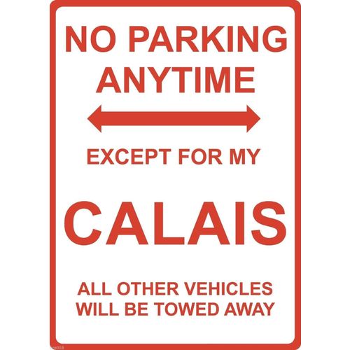 Metal Sign - "NO PARKING EXCEPT FOR MY CALAIS" Holden