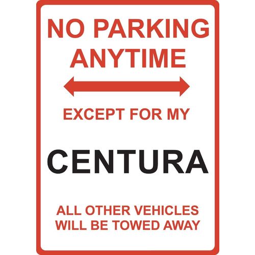 Metal Sign - "NO PARKING EXCEPT FOR MY CENTURA"
