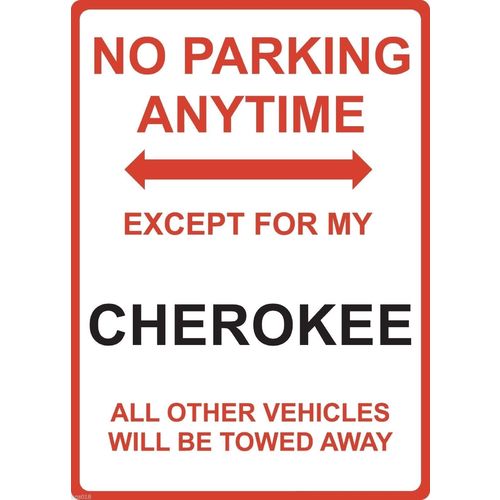 Metal Sign - "NO PARKING EXCEPT FOR MY CHEROKEE" Jeep