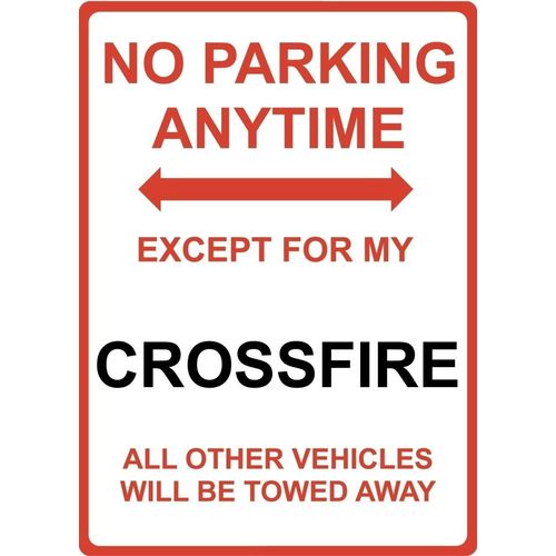 Metal Sign - "NO PARKING EXCEPT FOR MY Crossfire" Chrysler