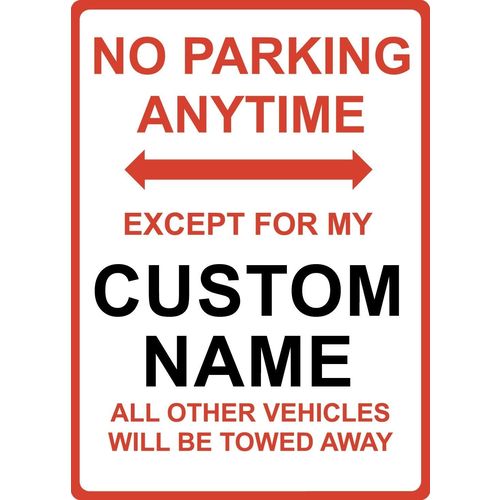 Metal Sign - "NO PARKING EXCEPT FOR MY....CUSTOM NAME"
