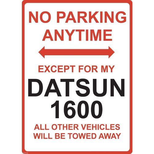 Metal Sign - "NO PARKING EXCEPT FOR MY DATSUN 1600"