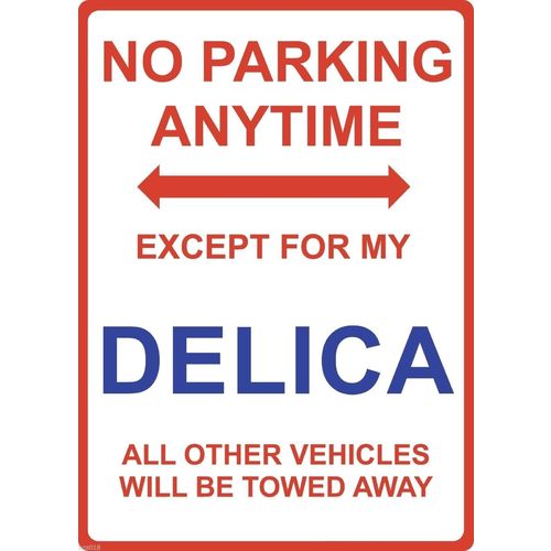 Metal Sign - "NO PARKING EXCEPT FOR MY DELICA"