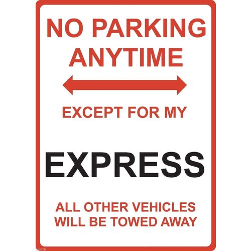 Metal Sign - "NO PARKING EXCEPT FOR MY EXPRESS"