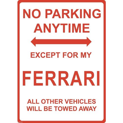 Metal Sign - "NO PARKING EXCEPT FOR MY FERRARI"