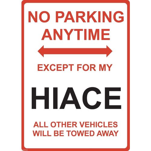 Metal Sign - "NO PARKING EXCEPT FOR MY HIACE" Toyota