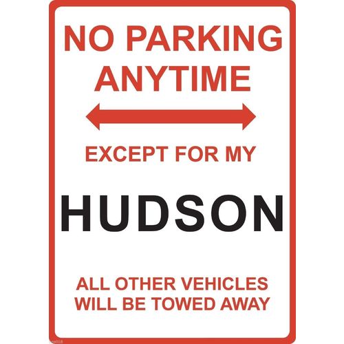 Metal Sign - "NO PARKING EXCEPT FOR MY Hudson"