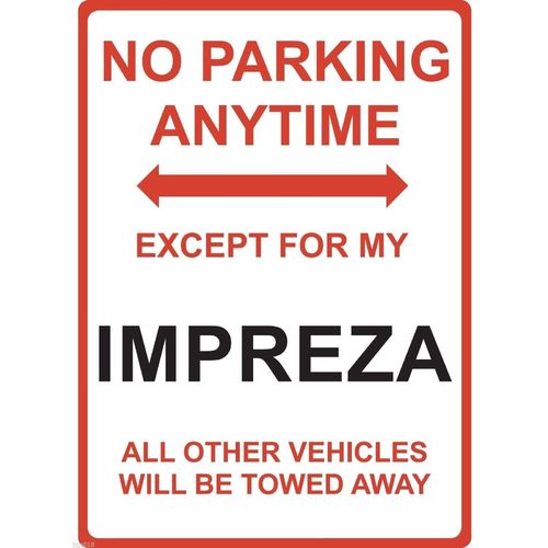 Metal Sign - "NO PARKING EXCEPT FOR MY IMPREZA" Subaru