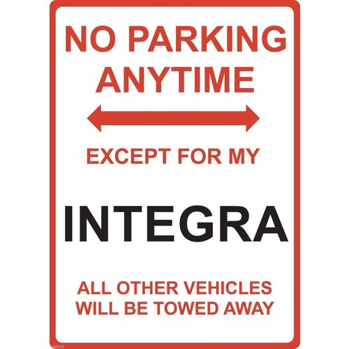 Metal Sign - "NO PARKING EXCEPT FOR MY INTEGRA" Honda