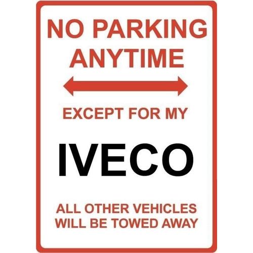 Metal Sign - "NO PARKING EXCEPT FOR MY IVECO"