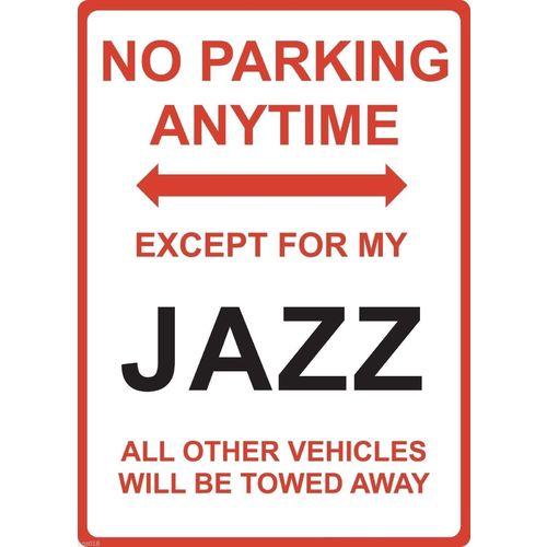 Metal Sign - "NO PARKING EXCEPT FOR MY JAZZ" Honda