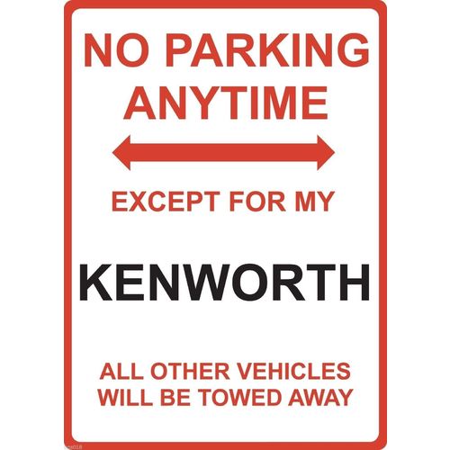 Metal Sign - "NO PARKING EXCEPT FOR MY KENWORTH"