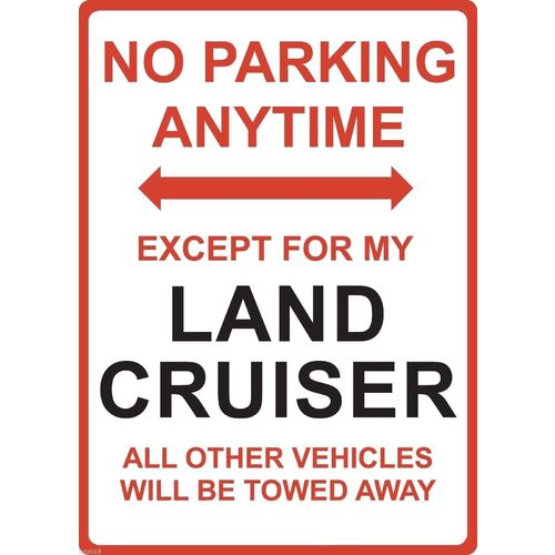 Metal Sign - "NO PARKING EXCEPT FOR MY LAND CRUISER"
