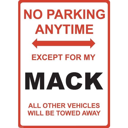 Metal Sign - "NO PARKING EXCEPT FOR MY MACK"