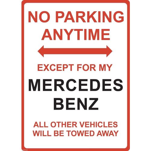 Metal Sign - "NO PARKING EXCEPT FOR MY MERCEDES BENZ"