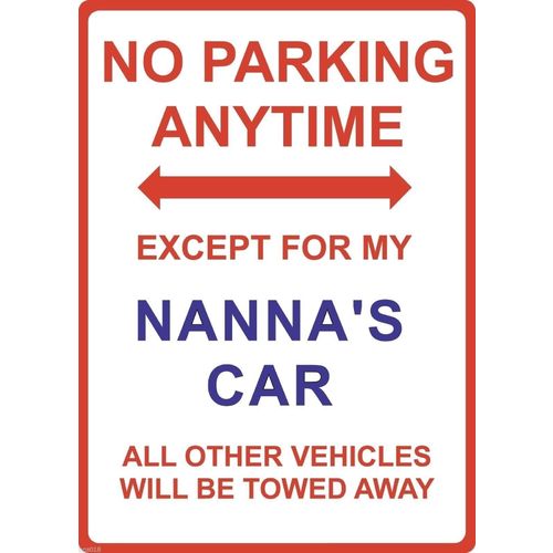 Metal Sign - "NO PARKING EXCEPT FOR MY NANNA'S CAR"