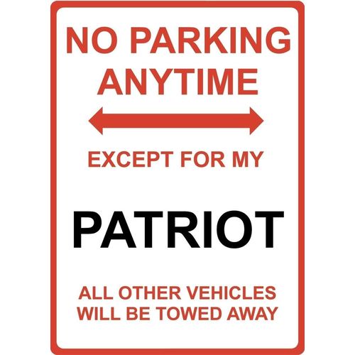 Metal Sign - "NO PARKING EXCEPT FOR MY PATRIOT" Jeep