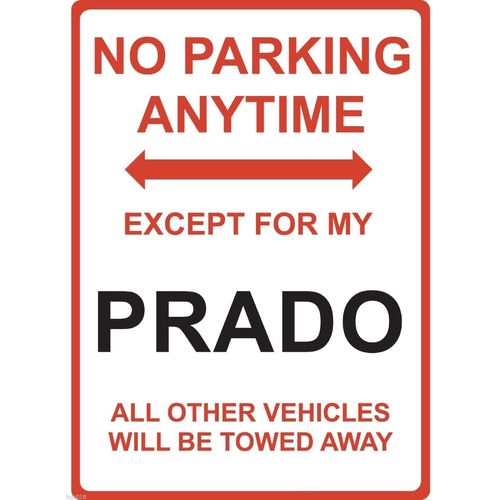 Metal Sign - "NO PARKING EXCEPT FOR MY PRADO" Toyota
