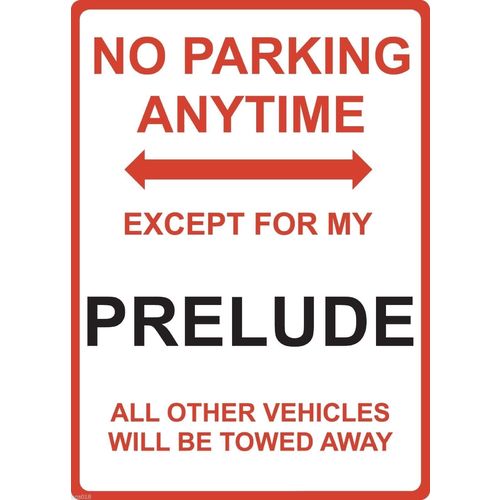 Metal Sign - "NO PARKING EXCEPT FOR MY PRELUDE" Honda