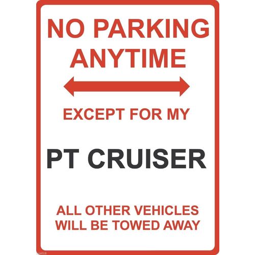 Metal Sign - "NO PARKING EXCEPT FOR MY PT CRUISER"
