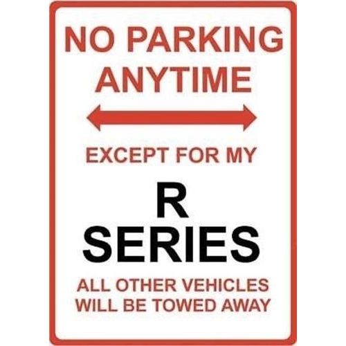 Metal Sign - "NO PARKING EXCEPT FOR MY R Series"