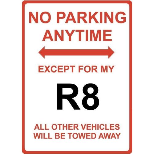 Metal Sign - "NO PARKING EXCEPT FOR MY R8"
