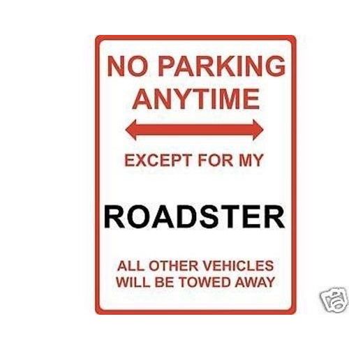 Metal Sign - "NO PARKING EXCEPT FOR MY ROADSTER"